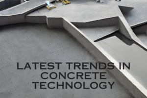 Latest trends in concrete technology